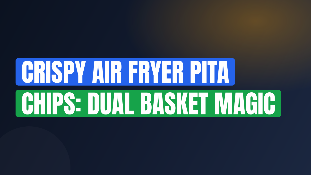 Crispy Air Fryer Pita Chips: Dual Basket Magic