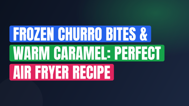 Frozen Churro Bites & Warm Caramel: Perfect Air Fryer Recipe
